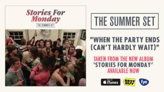 The Summer Set - When The Party Ends