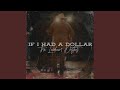 If I Had A Dollar