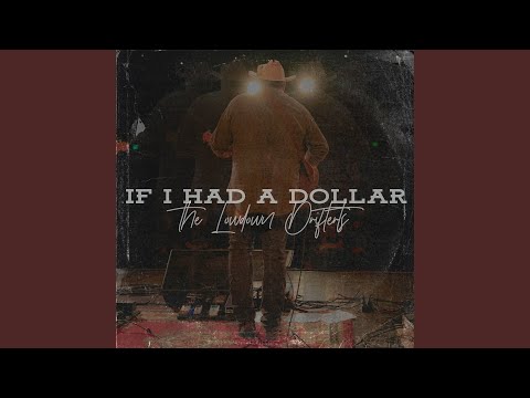 If I Had A Dollar - The Lowdown Drifters