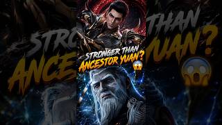 Stronger than Ancestor Yuan? 😱