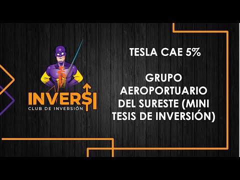 TESLA CAE 5% Y ABRIMOS GRUPO AEROPORTUARIO DEL SURESTE