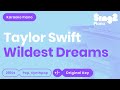 Wildest Dreams (Piano karaoke demo) Taylor Swift