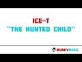 Ice-T - The Hunted Child