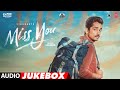 Miss You Official Audio Jukebox Siddharth Ashika Ranganath Ghibran Mohan Rajan N Rajasekar
