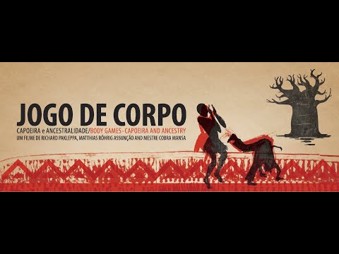 Body Games  Capoeira and Ancestry