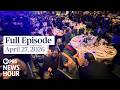 PBS News Hour full episode, April 27, 2026