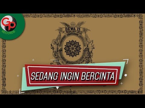 Dewa 19 - Sedang Ingin Bercinta (Official Music Audio)