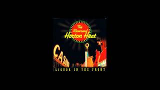 7. Cruisin' for a Bruisin' - Reverend Horton Heat