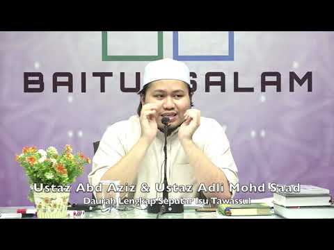 20200201 Ustaz Abd Aziz & Ustaz Adli Mohd Saad : Daurah Lengkap Seputar Isu Tawassul