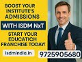 Boost Your Institute S Admissions With ISDM NxT Start Your Education Franchise Today