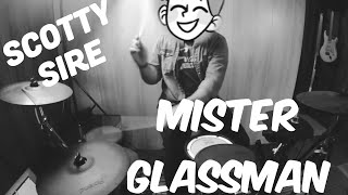 MISTER GLASSMAN - SCOTTY SIRE - DRUM COVER