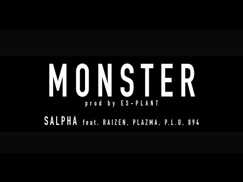 SALPHA - ”MONSTER feat. RAIZEN, PLAZMA, P.L.O, 894” (Prod by ES-PLANT)