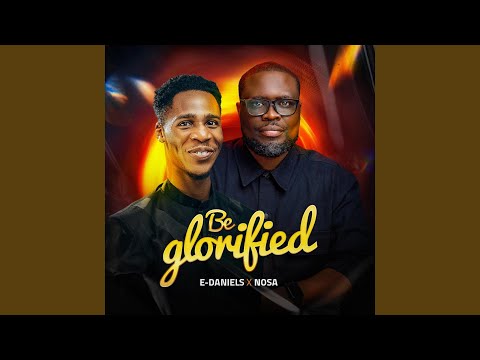 Be Glorified