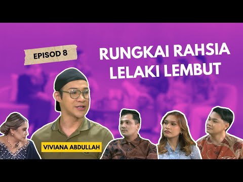 RAHSIA LELAKI LEMBUT - VIVIANA | Podcast Apa Lu Cakap Ep 8