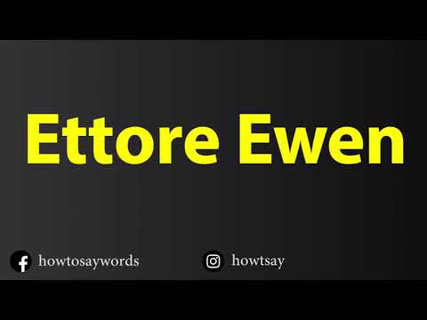 How To Pronounce Ettore Ewen