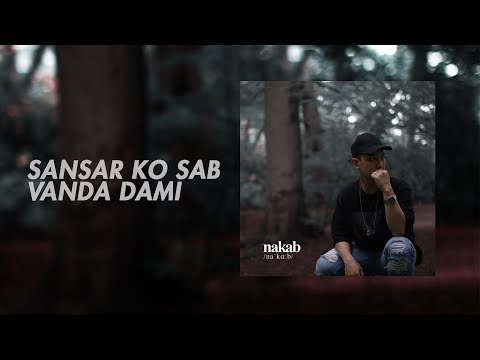 YODDA - SANSAR KO SAB VANDA DAMI (NAKAB) (Produced By Don P)