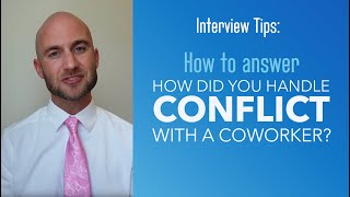 Keiser Interview Tips - How to answer: How did you handle a conflict with a coworker?