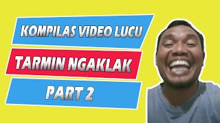 Download lagu KOMPILASI VIDEO LUCU TARMIN NGAKLAK || PART 2 mp3
