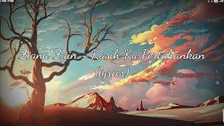 Ziana Zain - Kasih ku pertahankan(lyrics)