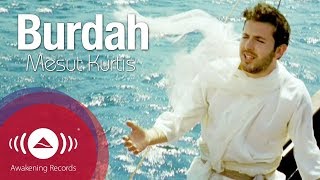 Mesut Kurtis - Burdah Maula ya Salli Official vide