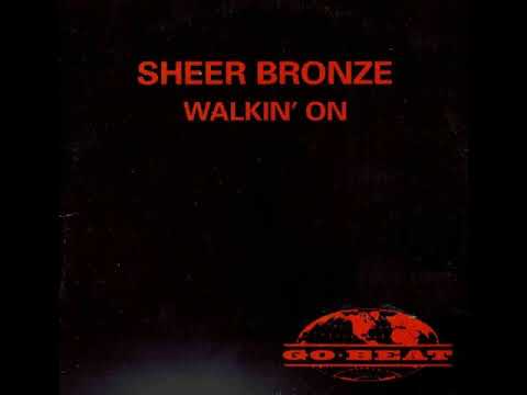 Sheer Bronze - Walkin' On (Our Tribe Hard To The Floor Mix & Our Tribe Piano Mix)