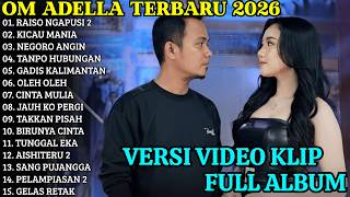 Download lagu OM ADELLA TERBARU - RAISO NGAPUSI 2 - KICAU MANIA - ADELLA FULL ALBUM TERBARU 2026 mp3