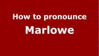 How to pronounce Marlowe