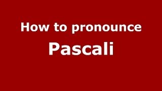 How to pronounce Pascali