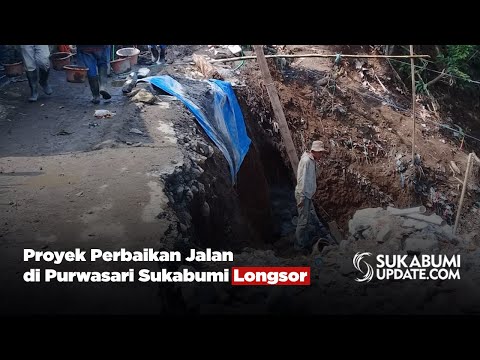 Proyek Perbaikan Jalan di Purwasari Sukabumi Longsor