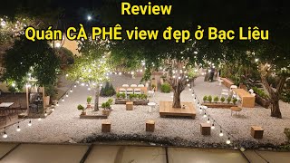 Review of a Coffee Shop with a Beautiful View in Bac Lieu