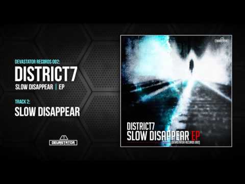 DISTRICT7 - SLOW DISAPPEAR