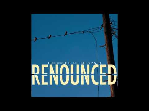 Renounced - Theories of Despair (Full Album)