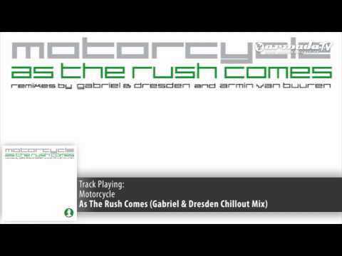 Motorcycle - As The Rush Comes (Gabriel & Dresden Chillout Mix)