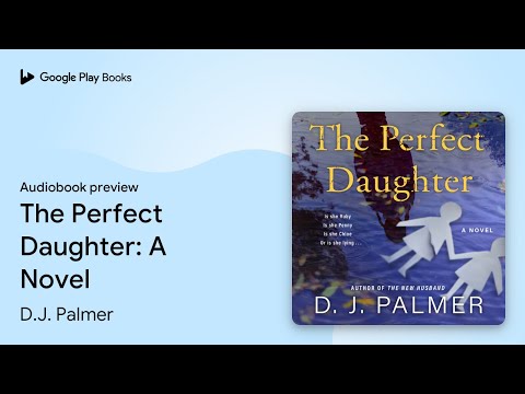 The Perfect Daughter: A Novel by D.J. Palmer · Audiobook preview