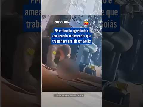 PM é filmado agredindo e ameaçando adolescente que trabalhava em loja em Goiás