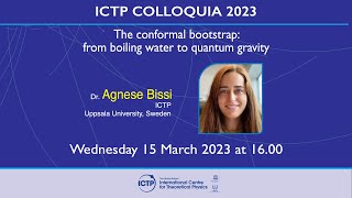Colloquium by Dr.Agnese Bissi (ICTP): The conformal bootstrap: from boiling water to quantum gravity