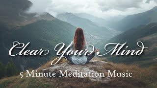 Download lagu 5 Minute Meditation Music to Clear Your Mind mp3