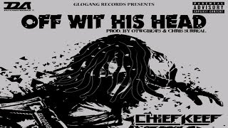 Chief Keef - Off Wit His Head (Extended)