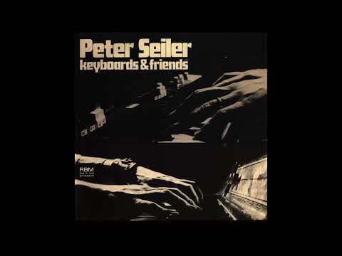 Peter Seiler - Keyboards & Friends (1974)