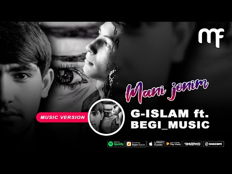Mani Jonim (G-Islam ft. Begi music)