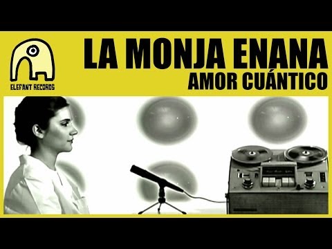 LA MONJA ENANA - Amor Cuántico [Official]