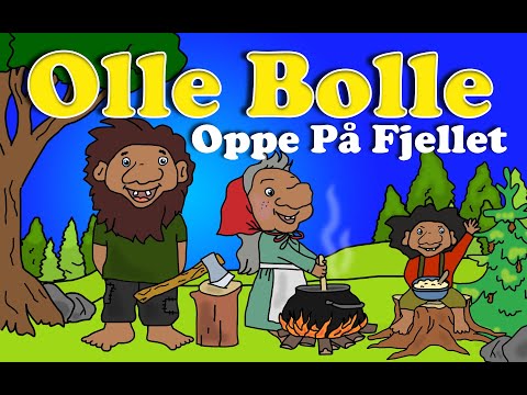 Olle Bolle (Oppe På Fjellet) 🏔️🎵 | Populære Barnesanger | Barneforlaget