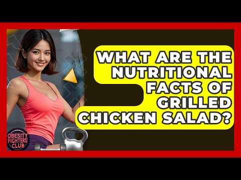 What Are The Nutritional Facts Of Grilled Chicken Salad? - Obesity Fighters Club