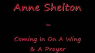 Coming In On A Wing & A Prayer - Anne Shelton