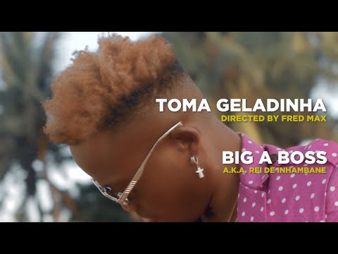Big a Boss - Toma Geladinha (Music Video)