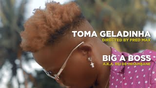 Big a Boss - Toma Geladinha (Music Video)