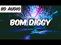 Bom Diggy Diggy 8D AUDIO Zack Knight
