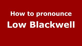 How to pronounce Low Blackwell