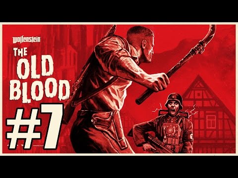 Wolfenstein The Old Blood - Gameplay Walkthrough Part 7 - Xbox One / PS4 / PC [ HD ]