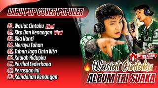 Download lagu Tri Suaka - WASIAT CINTAKU - KITA DAN KENANGAN || LAGU POP COVER TRENDING 2026 mp3